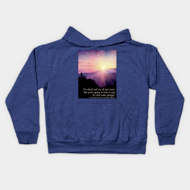 The Good Place Wisdom - Cry all you want... Kids Hoodie by Thistle997